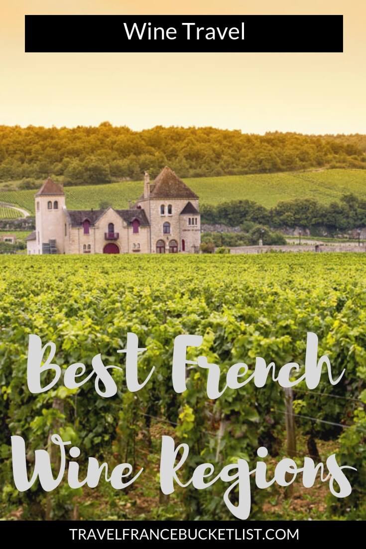 Exploring the French Vineyards Best Wine Regions in France Map France Bucket List Exploring the French Vineyards Best Wine Regions in France Map France Bucket List